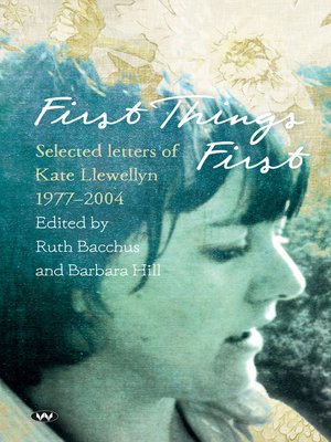 cover image of First Things First: Selected letters of Kate Llewellyn 1977-2004